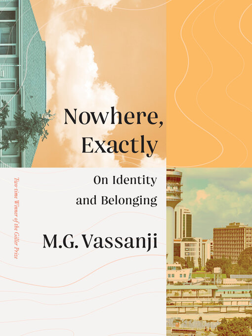 Title details for Nowhere, Exactly by M.G. Vassanji - Wait list